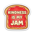 Kindness Is My Jam Sticker